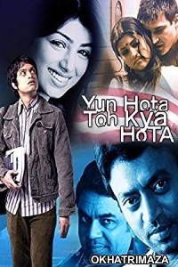 Yun Hota Toh Kya Hota (2006) Bollywood Hindi Movie